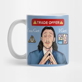 Would you Like to Make a Trade? Mug